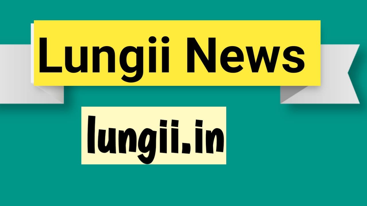 A Research & Review Details article News Blogging Renown Trusted and Reputed International site : Lungii News